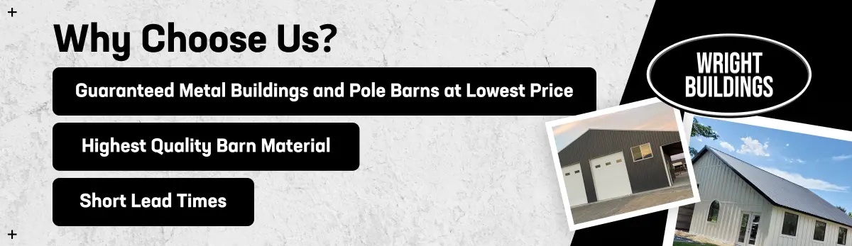 A banner from Wright Buildings highlighting reasons to choose them, including "Guaranteed Metal Buildings and Pole Barns at Lowest Price," "Highest Quality Barn Material," and "Short Lead Times," with images of metal buildings and barns.