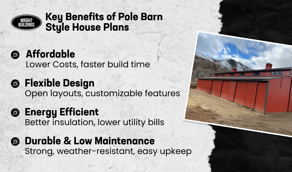 Advantages of pole barn houses: affordability, flexible design, energy efficiency, and durability